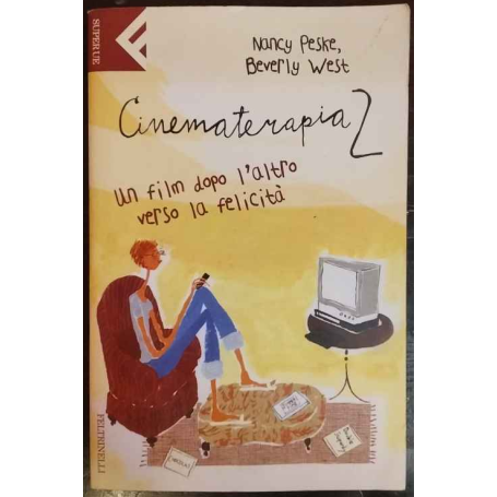 Cinematerapia 2. Un film dopo l'altro verso la felicità