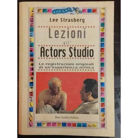 Lezioni all'Actors Studio. Le registrazioni originali di un'esperienza mitica
