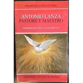 Antonio Lanza. Pastore e maestro