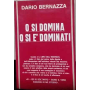O si domina o si è dominati