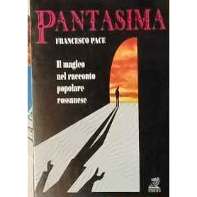 Pantasima : Il magico nel racconto popolare rossanese
