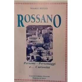 Rossano : persone personaggi e .. curiosità