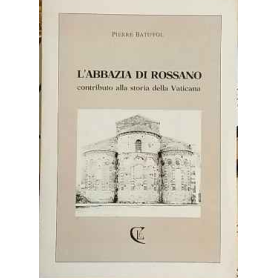 L'abbazia di Rossano. Contributo alla storia della Vaticana