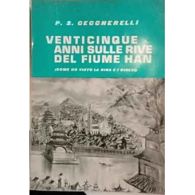 Venticinque anni sulle rive del fiume Han (come ho visto la Cina e i cinesi)