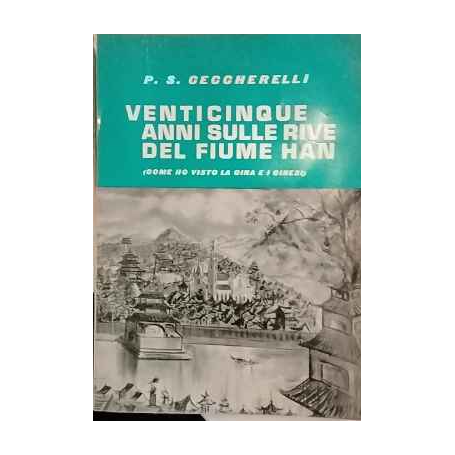 Venticinque anni sulle rive del fiume Han (come ho visto la Cina e i cinesi)