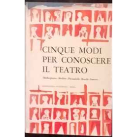 Cinque modi per conoscere il teatro