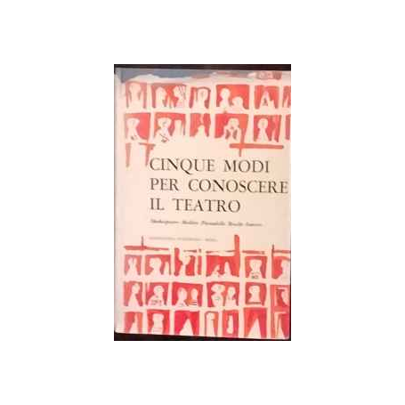 Cinque modi per conoscere il teatro