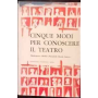 Cinque modi per conoscere il teatro