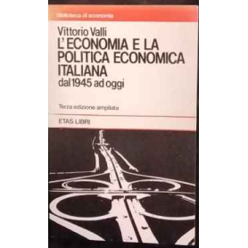 L'economia e la politica economica italiana dal 1945 ad oggi