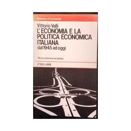 L'economia e la politica economica italiana dal 1945 ad oggi