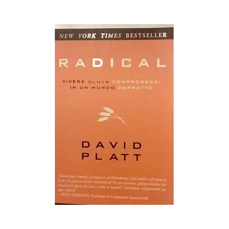 Radical. Vivere senza compromessi in un mondo corrotto
