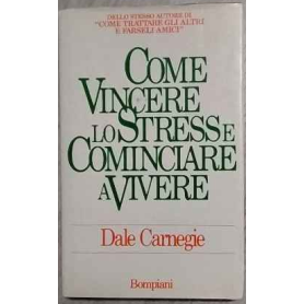 Come vincere lo stress e cominciare a vivere