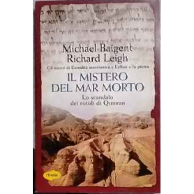 Il mistero del Mar Morto. Lo scandalo dei rotoli di Qumran