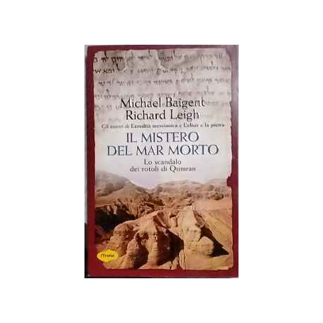 Il mistero del Mar Morto. Lo scandalo dei rotoli di Qumran