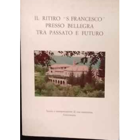Il ritiro di "S. Francesco" presso Bellegra tra passato e futuro