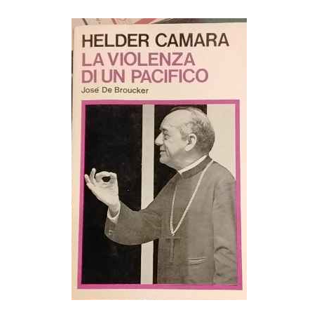 Helder Camara : la violenza di un pacifico