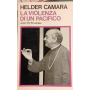 Helder Camara : la violenza di un pacifico