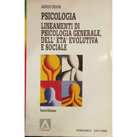 Psicologia. Lineamenti di psicologia generale dell'età evolutiva e sociale.