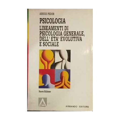 Psicologia. Lineamenti di psicologia generale dell'età evolutiva e sociale.