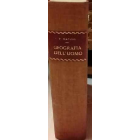 Geografia dell'uomo (antropogeografia). Principi d'applicazione della scienza geografica alla storia