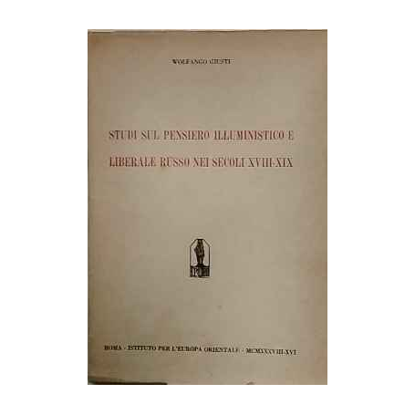 Studi sul pensiero illuministico e liberale russo nei secoli XVIII-XIX