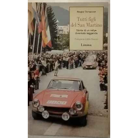 Tutti figli di San Martino : storia di un rallye diventato leggenda