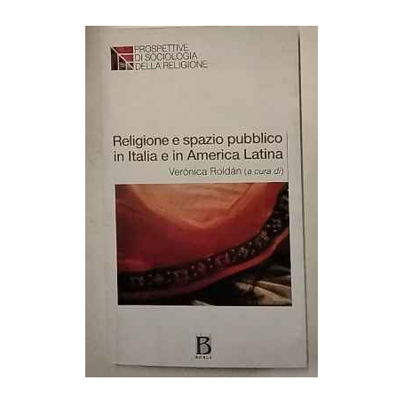 Religione e spazio pubblico in Italia e in America Latina