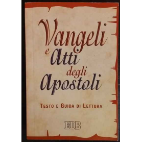 Vangeli e Atti degli apostoli. La parola e la catechesi di Cristo agli uomini d'oggi