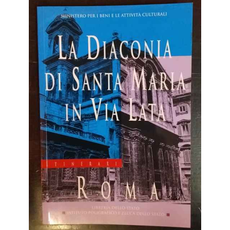 La diaconia di Santa Maria in Via Lata Roma