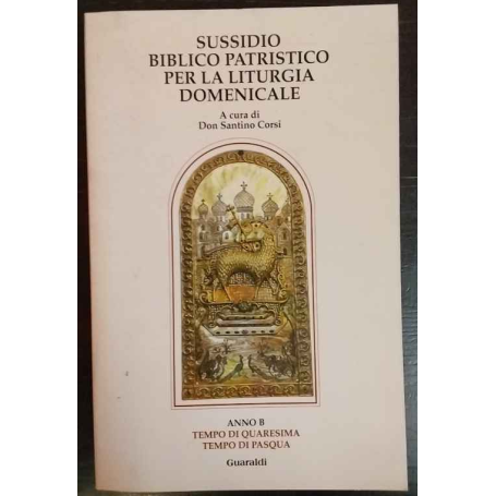 Sussidio biblico-patristico per la liturgia domenicale. Anno B