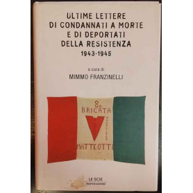 Ultime lettere di condannati a morte e di deportati della Resistenza 1943-1945