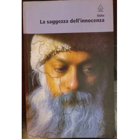 La saggezza dell'innocenza. Commmenti al Dhammapada di Gutama il Buddha