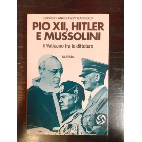 Pio XII Hitler e Mussolini