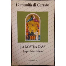 La nostra casa. Luogo di vita cristiana