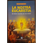 La nostra eucaristia. Dal mistero eucaristico alla via cristiana