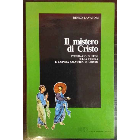 Il mistero di Cristo. Itinerario di fede sulla figura e l'opera salvifica di Cristo