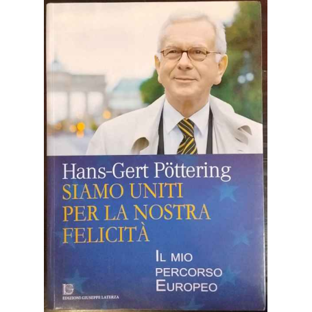 Siamo uniti per la nostra felicità. Il mio percorso europeo
