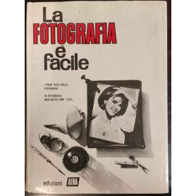 La fotografia è facile. I primi passi nella fotografia. Vol. 1