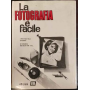 La fotografia è facile. I primi passi nella fotografia. Vol. 1