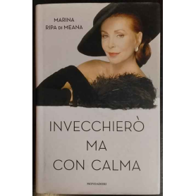 Invecchierò ma con calma