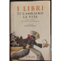 I libri ti cambiano la vita