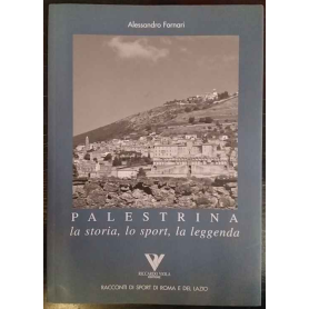 Palestrina. La storia lo sport la leggenda
