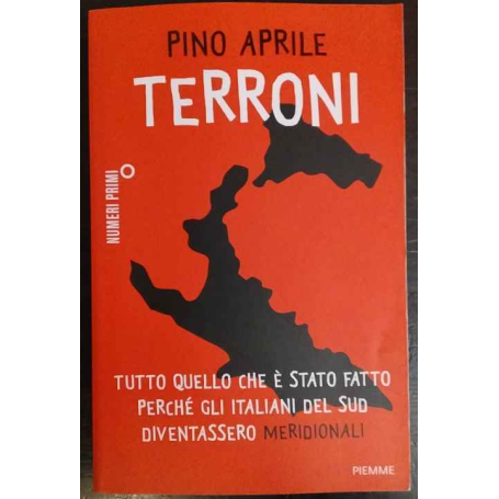 Terroni. Tutto quello che è stato fatto perché gli italiani del Sud diventassero «meridionali»