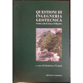 Questioni di ingegneria geotecnica. Scritti scelti di Arturo Pellegrino