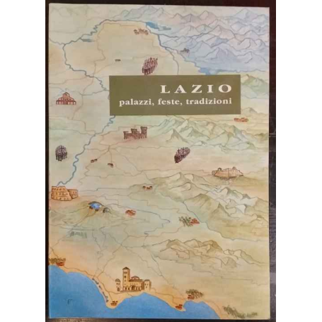 Lazio : palazzi feste tradizioni