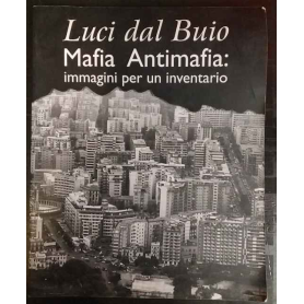 Luci dal Buio. Mafia Antimafia: immagini per un inventario