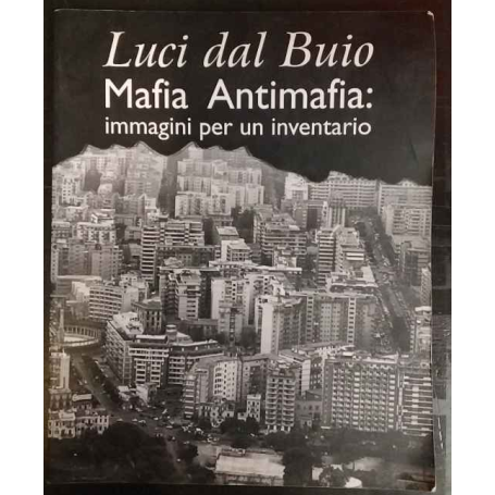 Luci dal Buio. Mafia Antimafia: immagini per un inventario