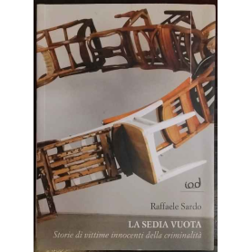 La sedia vuota. Storie di vittime innocenti della criminalità