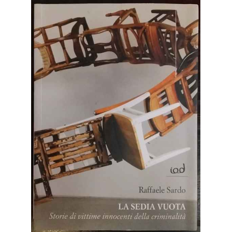 La sedia vuota. Storie di vittime innocenti della criminalità