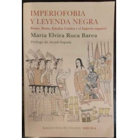 Imperiofobia y leyenda negra : Roma Rusia Estados Unidos y el Imperio español